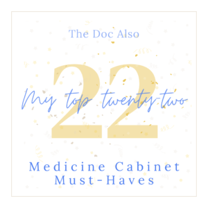 My Top 22 Medicine Cabinet Must-Haves